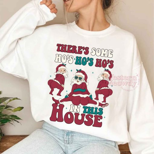 There’s Some Hos Hos Hos In This House Funny Santa Sweatshirt