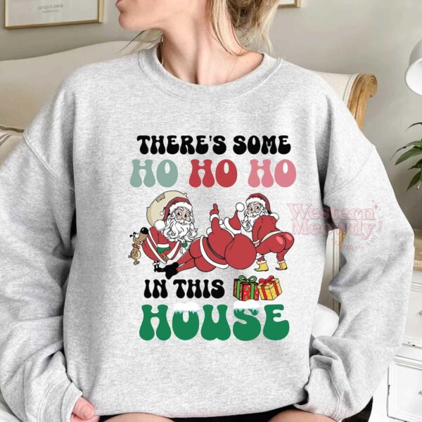 There’s Some Santas In This House Funny Santa Sweatshirt