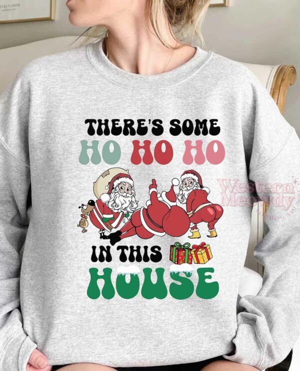 There’s Some Santas In This House Funny Santa Sweatshirt