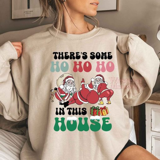 There’s Some Santas In This House Funny Santa Sweatshirt