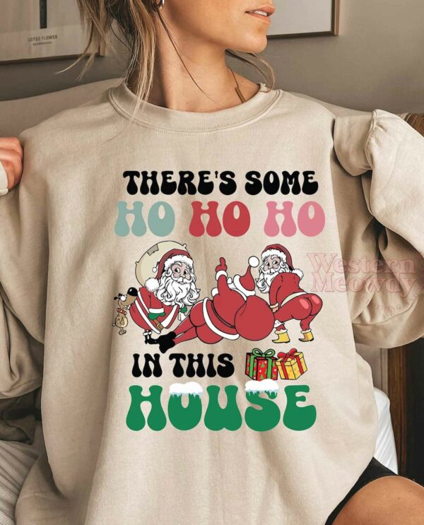 There’s Some Santas In This House Funny Santa Sweatshirt