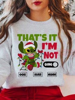 That’s It I’m Not Going Grinch Stitch Sweatshirt