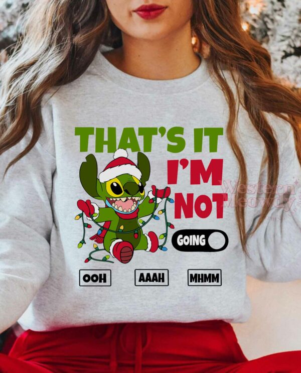 That’s It I’m Not Going Grinch Stitch Sweatshirt