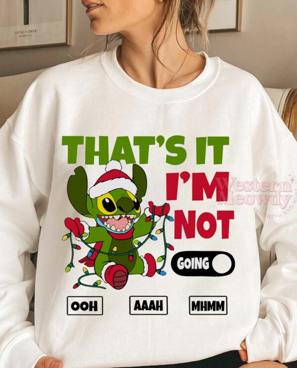 That’s It I’m Not Going Grinch Stitch Sweatshirt