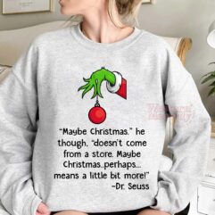 Grinch Christmas Funny Quotes Sweatshirt