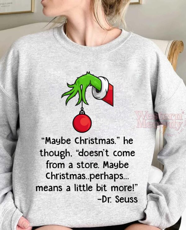Grinch Christmas Funny Quotes Sweatshirt