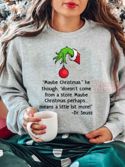 Grinch Christmas Funny Quotes Sweatshirt