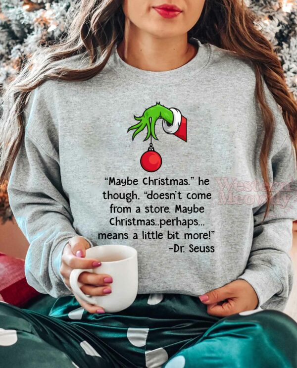 Grinch Christmas Funny Quotes Sweatshirt