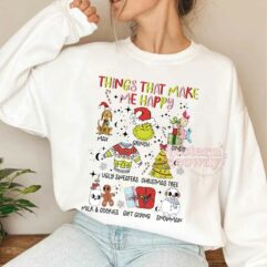 Grinch Things Make Me Happy Sweatshirt Grinch Things Make Me Happy Sweatshirt