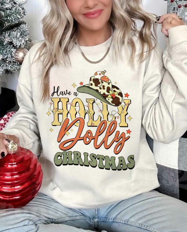 Have A Holly Dolly Cowboys Christmas Sweatshirt