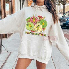 Grinch Flower That’s it I’m not going Sweatshirt Grinch Flower That’s it I’m not going Sweatshirt