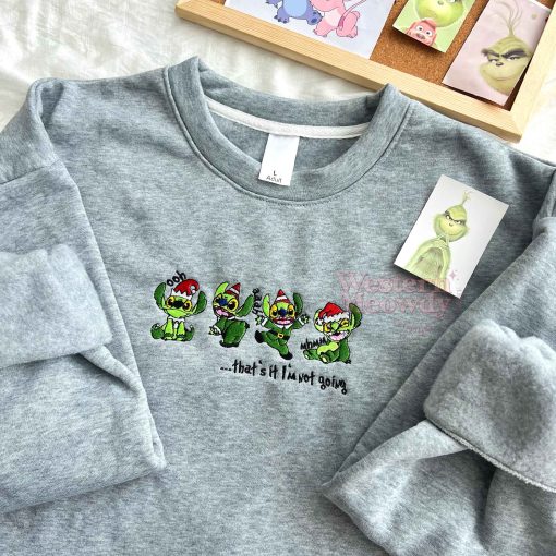Grinch Stitch That’s It I’m Not Going Embroidered Sweatshirt