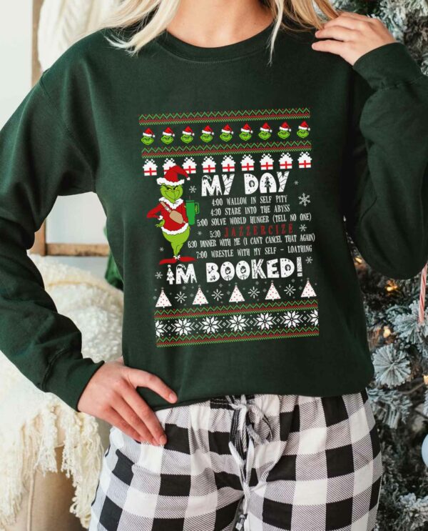 Christmas Grinch My Day I’m Booked Ugly Sweatshirt