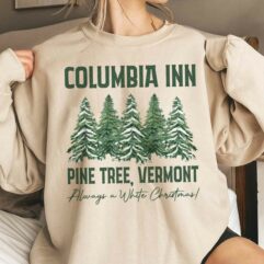 Columbia Inn Pine Tree Vermont White Christmas Sweatshirt Columbia Inn Pine Tree Vermont White Christmas Sweatshirt