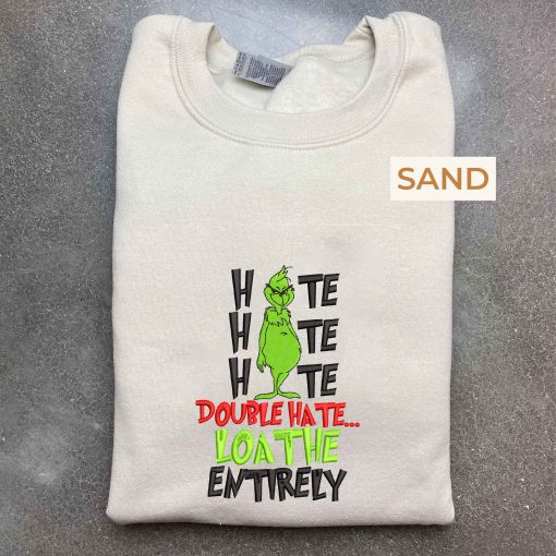 Grinch Hate Hate Hate Double Hate Embroidered Sweatshirt