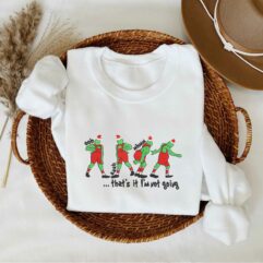 Grinch That’s It I’m Not Going Embroidered Sweatshirt