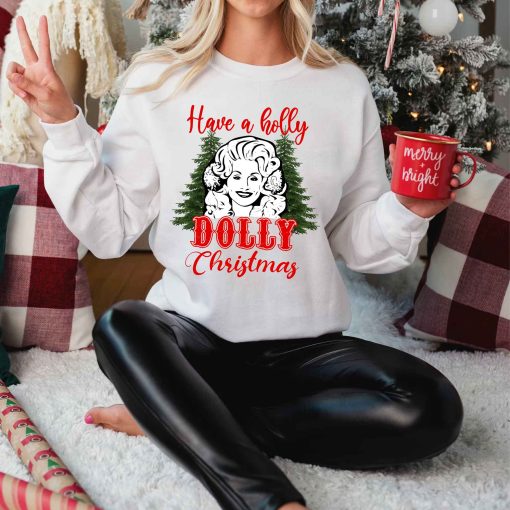 Have a Holly Dolly Christmas Sweatshirt