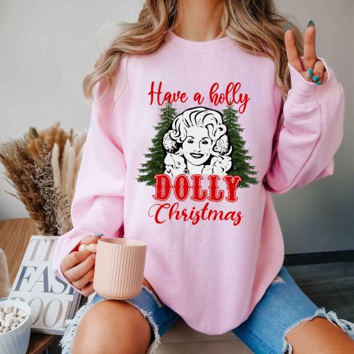 Have a Holly Dolly Christmas Sweatshirt