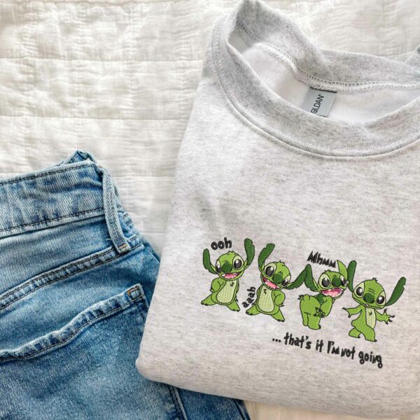 Grinch Stitch Ohh Uhmm Ahhh That’s It I’m Not Going Embroidered Sweatshirt