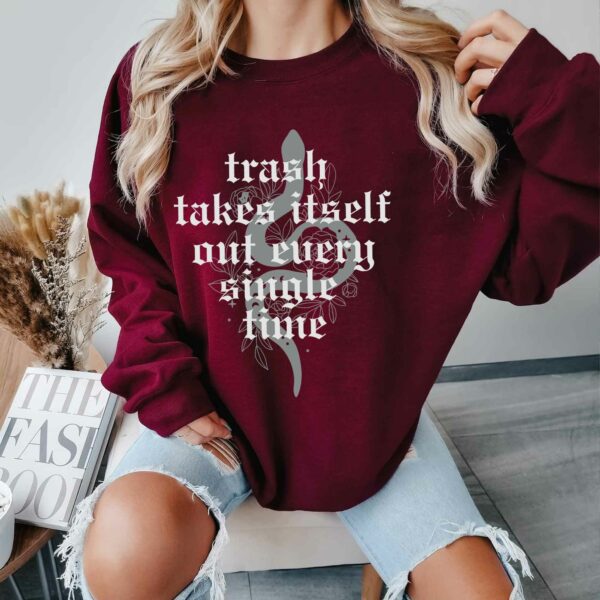 TS The Trash Takes Itself Out Every Single Time Sweatshirt