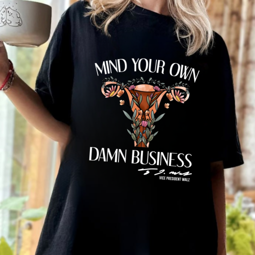 Walz – Mind Your Own Damn Business Shirt