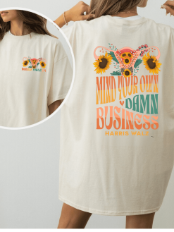 Mind Your Own Damn Business Shirt (2 Side)