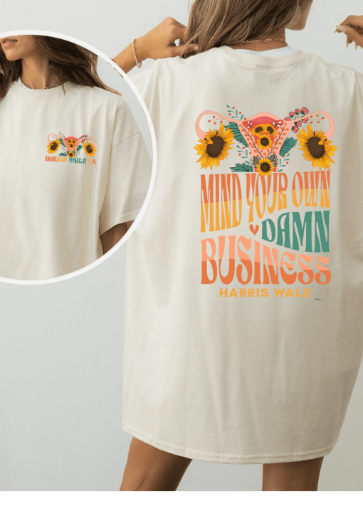 Mind Your Own Damn Business Shirt (2 Side)