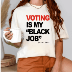 Voting Is My Black Job T-shirt/ Sweatshirt/ Hoodie