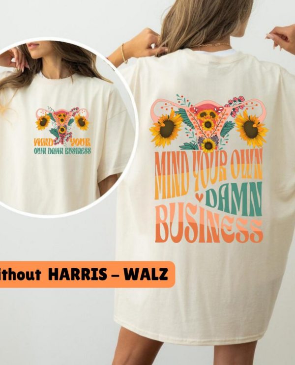 Mind Your Own Damn Business Shirt (2 Side)