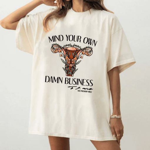 Walz – Mind Your Own Damn Business Shirt