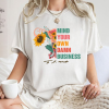 Walz – Mind Your Own Damn Business Shirt