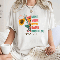 Mind Your Own Damn Business Walz Shirt
