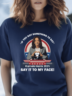 Say it to my face shirt