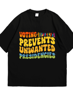 Voting Prevents Unwanted Presidencies Shirt T-shirt/ Sweatshirt/ Hoodie