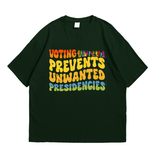 Voting Prevents Unwanted Presidencies Shirt T-shirt/ Sweatshirt/ Hoodie