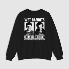 Wet Bandits Christmas Movie T-shirt/ Sweatshirt/ Hoodie Wet Bandits Christmas Movie T-shirt/ Sweatshirt/ Hoodie