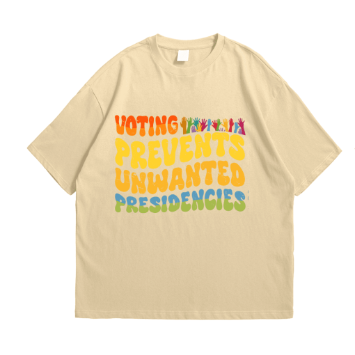 Voting Prevents Unwanted Presidencies Shirt T-shirt/ Sweatshirt/ Hoodie