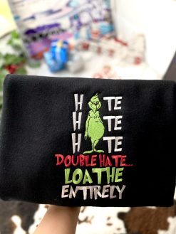 Grinch Hate Hate Hate Double Hate Embroidered Sweatshirt