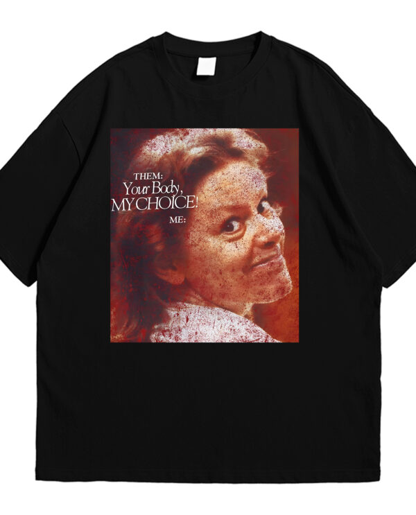 Your Body, My Choice Aileen Wuornos T-shirt/ Sweatshirt/ Hoodie