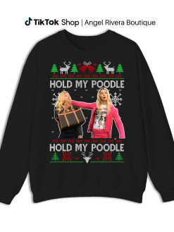 Hold My Poodle White Chicks Ugly Sweatshirt, Ugly Sweatshirt, White Chicks Movie Christmas, Funny Sweater