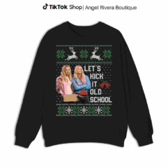 Let’s Kick It Old School White Chicks Ugly Sweatshirt, Ugly Sweatshirt, White Chicks Movie Christmas, Funny Sweater, White Chicks Shirt