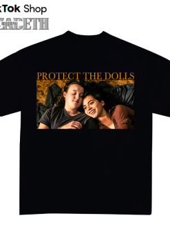 Protect The Dolls Shirt Sweatshirt Hoodie