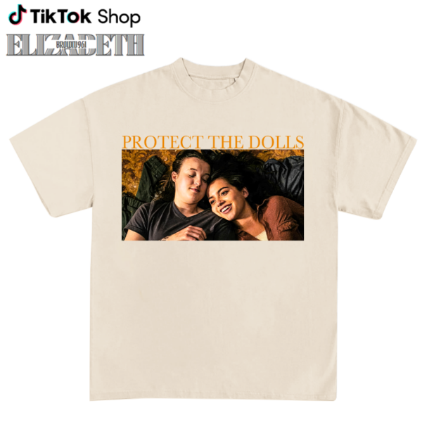 Protect The Dolls Shirt Sweatshirt Hoodie