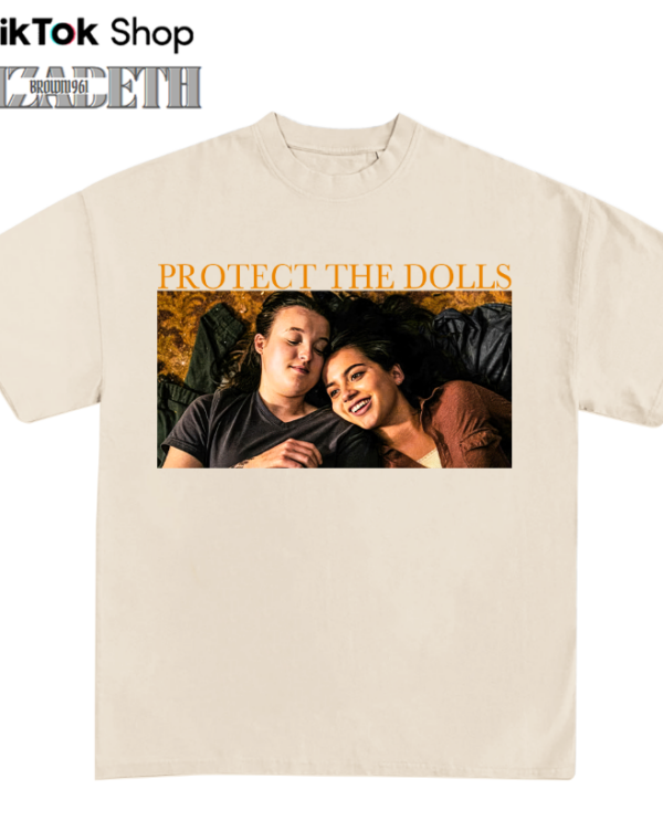 Protect The Dolls Shirt Sweatshirt Hoodie