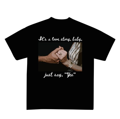 It’s A Love Story, Baby, Just Say “Yes” Shirt