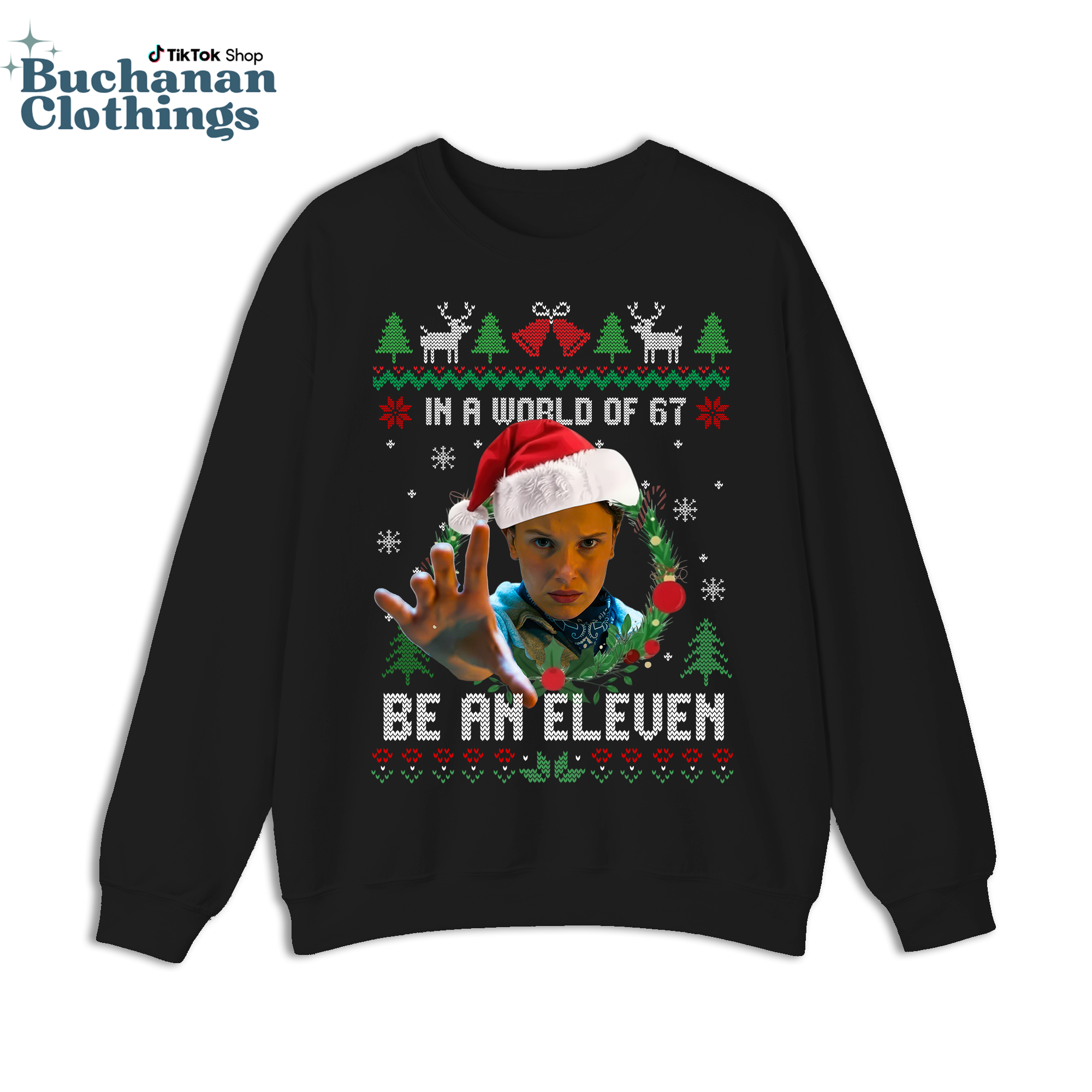 In A Worl Full Of 67 Be An Eleven Ugly Sweatshirt – Movie Merch – Gift For Fan In A Worl Full Of 67 Be An Eleven Ugly Sweatshirt – Movie Merch – Gift For Fan