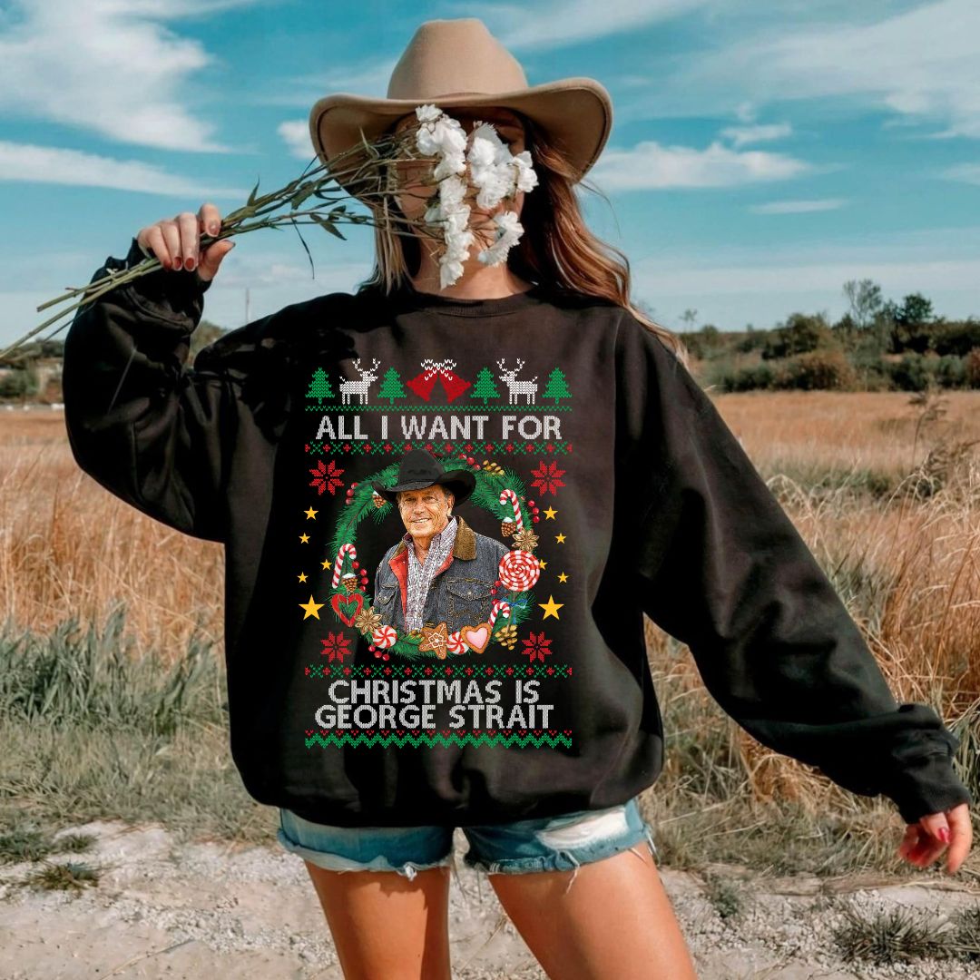 All I Want For Christmas Is George Strait T-Shirt, Sweatshirt, Hoodie All I Want For Christmas Is George Strait T-Shirt, Sweatshirt, Hoodie