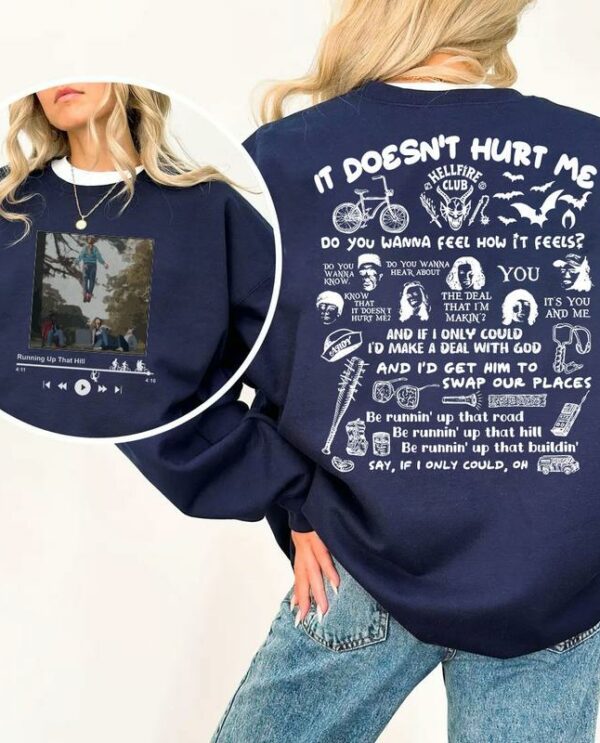 It Doesn’t Hurt Me Song 2Sides Shirt, Sweatshirt, Hoodie – Stranger Things Merch