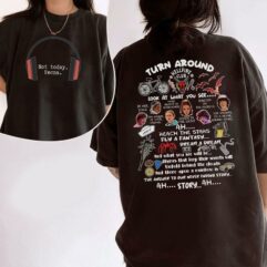 Turn Around Quote 2Sides Shirt, Never Ending Story Tshirt, Sweatshirt, Hoodie