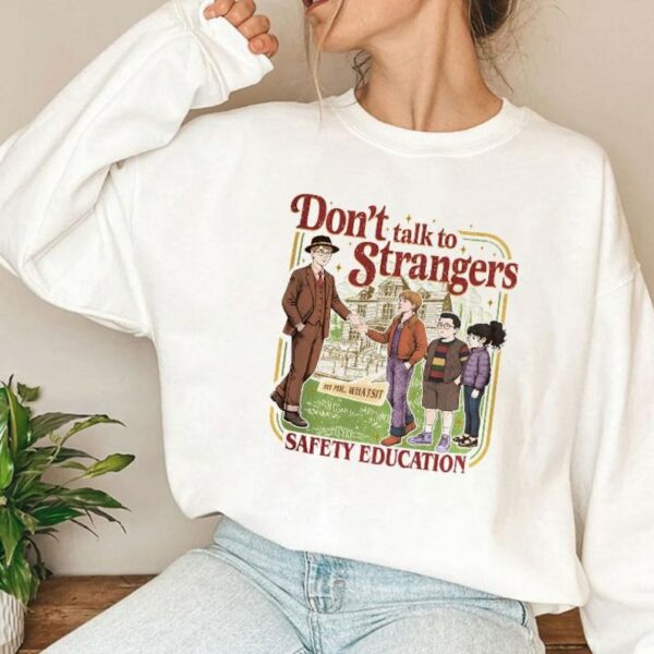 Don’t Talk To Strangers T-Shirt, Sweatshirt, Hoodie – Stranger Things Merch